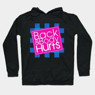 Back and Body Hurts Hoodie